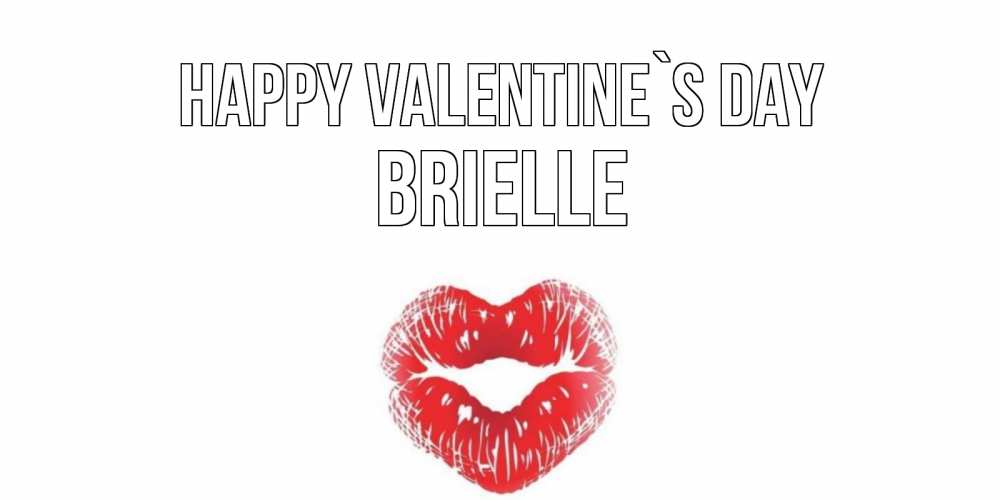 Greetings card с именем, Brielle Happy Valentine`s Day валентинка с губками на день всех влюбленных Greetings with text for free download 